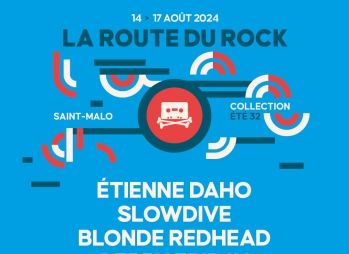 La Route du Rock été 2024 : Daho, Slowdive, Blonde Redhead