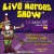 Live Heroes Show en concert
