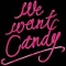 We Want Candy en concert